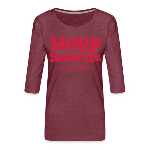 Hopp-Schwiiz hei si gseit - Frauen Premium 3/4-Arm Shirt