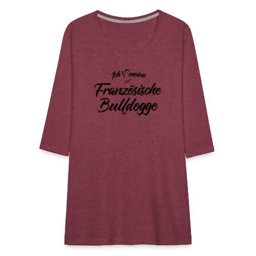 Ich liebe meine Französische Bulldogge - Frauen Premium 3/4-Arm Shirt