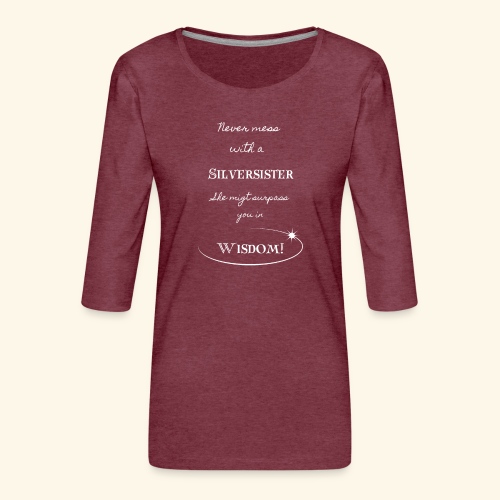 Never mess with a SilverSister! - Frauen Premium 3/4-Arm Shirt