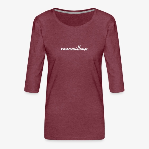 merveilleux. White - Women's Premium 3/4-Sleeve T-Shirt