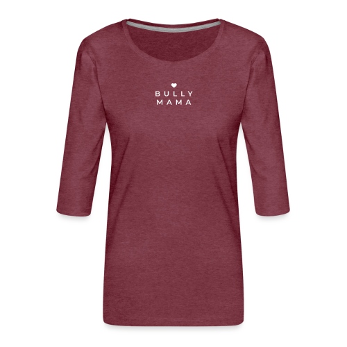Stolze Bullymama minimalistisch - Frauen Premium 3/4-Arm Shirt