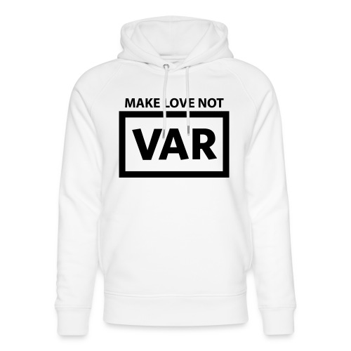 Make Love Not Var - Stanley/Stella Uniseks bio-hoodie
