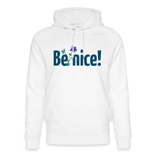 Be nice! - Stanley/Stella Unisex Bio-Hoodie