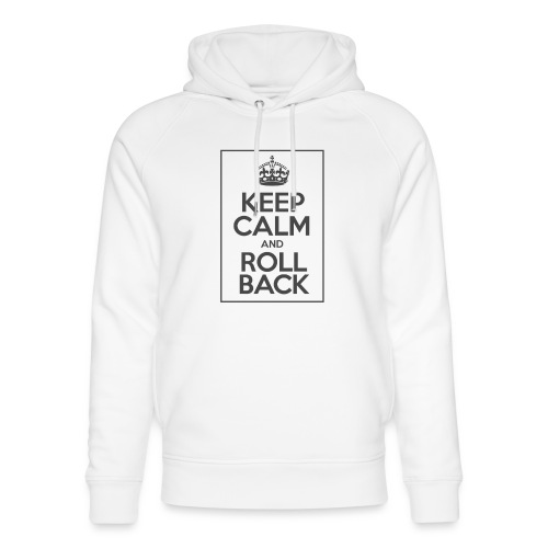 Keep Calm And Rollback - Stanley/Stella Unisex Organic Hoodie