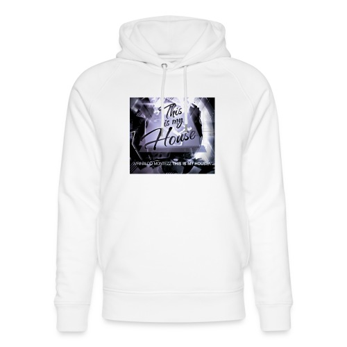 RM - This is my House 1 - Unisex Organic Hoodie by Stanley & Stella