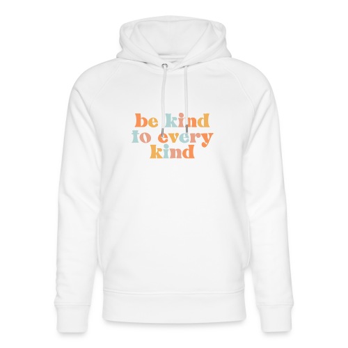 Be Kind To Every Kind - Felpa con cappuccio ecologica unisex di Stanley/Stella