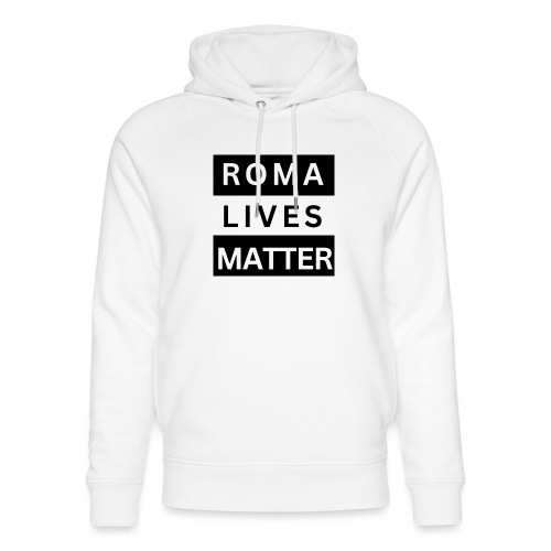 Roma Lives Matter - Stanley/Stella Unisex Bio-Hoodie
