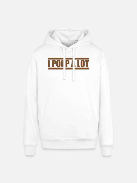 I poop a lot - Stanley/Stella SOUNDER Unisex Hoodie - white