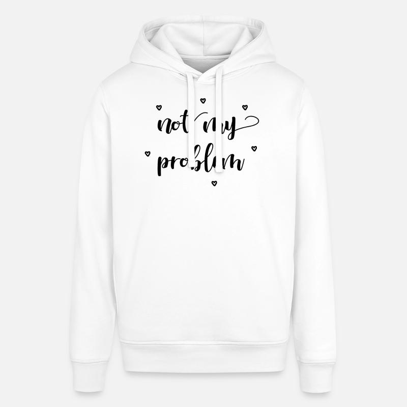 not my problem Geschenkidee - Sweat à capuche SOUNDER Stanley/Stella Unisexe - blanc