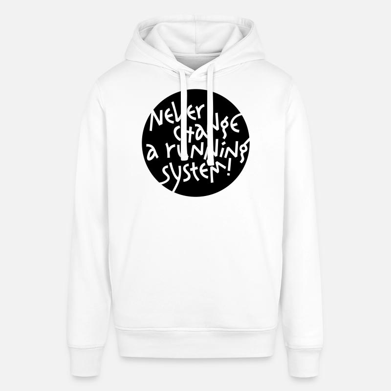 NEVER CHANGE A RUNNING SYSTEM - Stanley/Stella Unisex Hoodie SOUNDER - Weiß