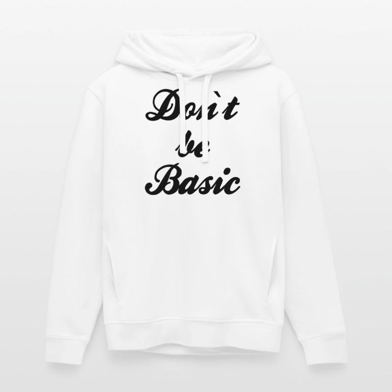 Do not be basic Stanley/Stella Unisex Hoodie SOUNDER