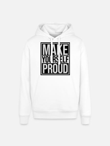 make yourself proud quote - Stanley/Stella SOUNDER Unisex Hoodie - white