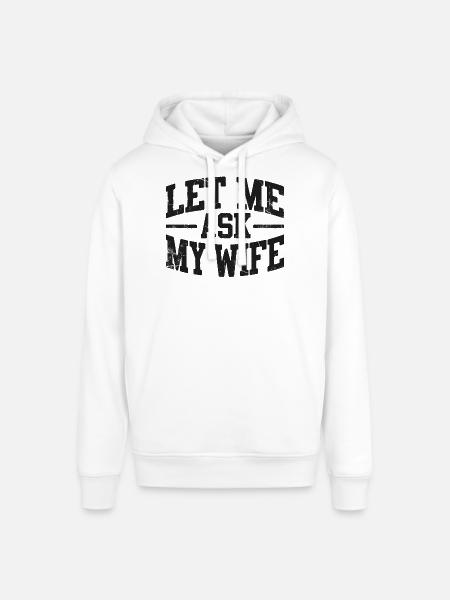 Lass mich meine Frau fragen - Stanley/Stella Unisex Hoodie SOUNDER - Weiß