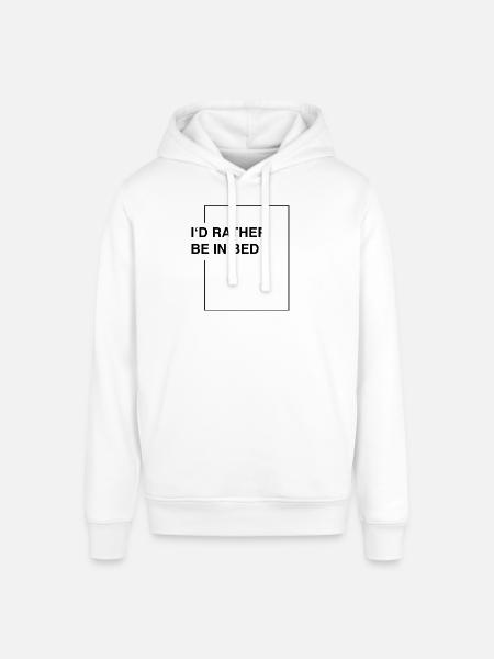 I'd rather be in bed - Stanley/Stella Unisex Hoodie SOUNDER - Weiß