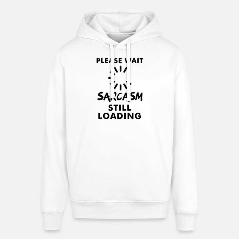 Please wait sarcasm still loading - Stanley/Stella Unisex Hoodie SOUNDER - Weiß