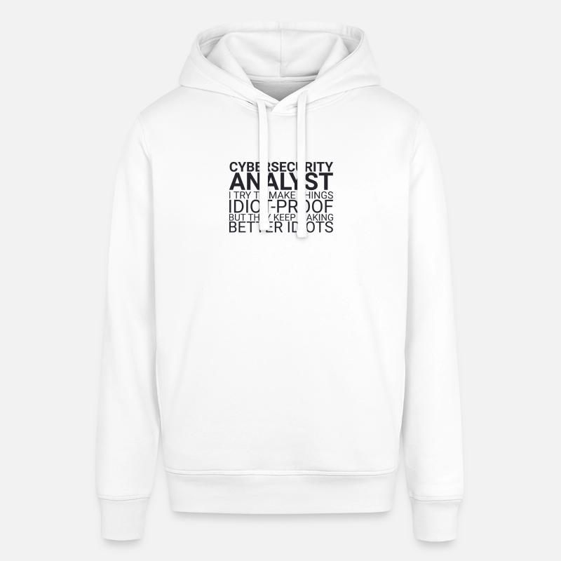 "Cybersecurity Analyst Idiot | Cybersecurity" - Stanley/Stella Unisex Hoodie SOUNDER - Weiß