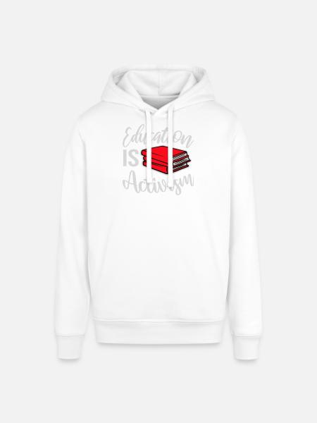 Education Is Activism Bildung Aktivismus Statement - Stanley/Stella SOUNDER Unisex Hoodie - white