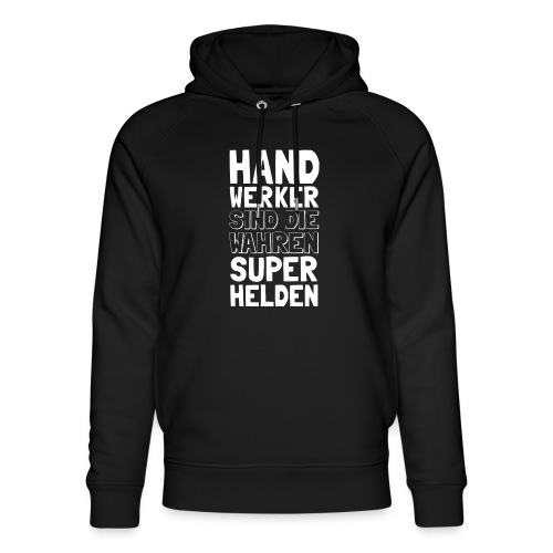 Handwerker sind die wahren Superhelden - Stanley/Stella Unisex Bio-Hoodie