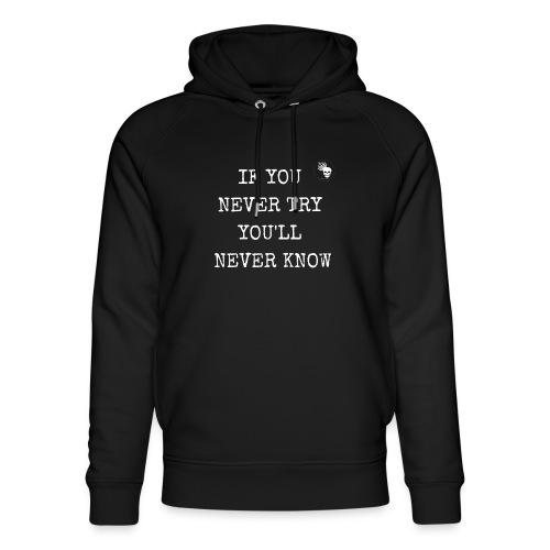IF YOU NEVER TRY YOU LL NEVER KNOW - Unisex Bio-Hoodie von Stanley & Stella