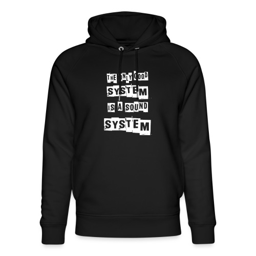 THE ONLY GOOD SYSTEM IS A SOUNDSYSTEM - Stanley/Stella Uniseks bio-hoodie
