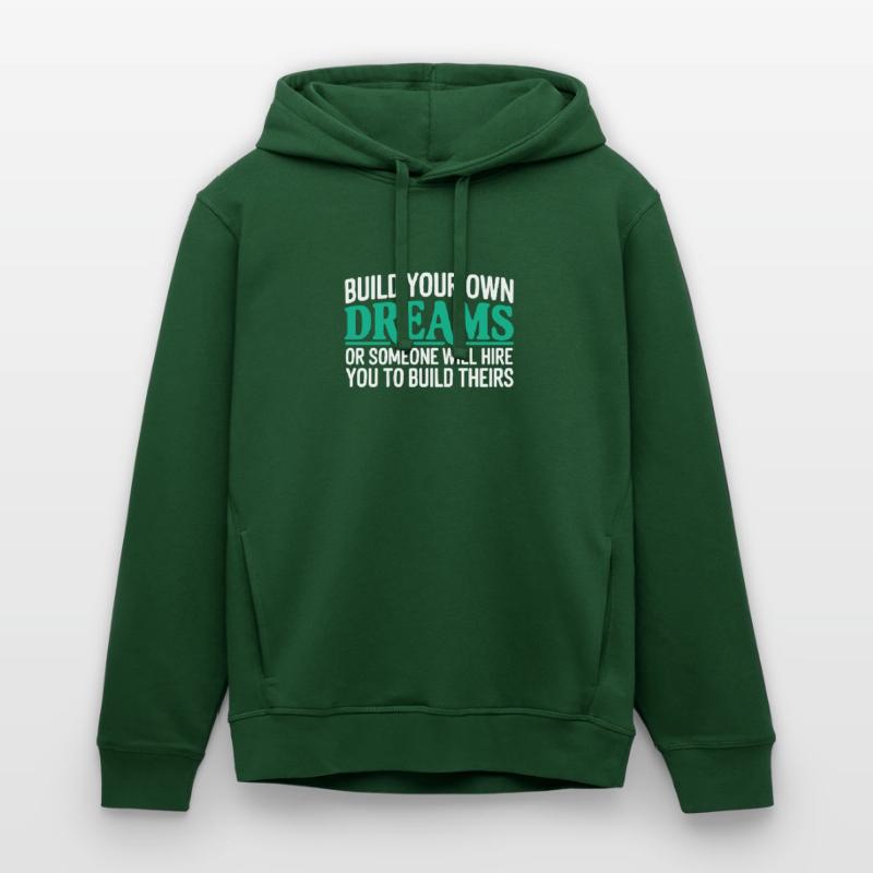 Bauen Sie Ihre eigenen Träume oder jemand wird Sie einstellen Stanley/Stella Unisex Hoodie SOUNDER