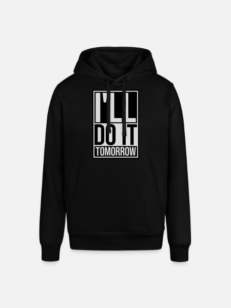 do it tomorrow quote - Stanley/Stella SOUNDER Unisex Hoodie - black