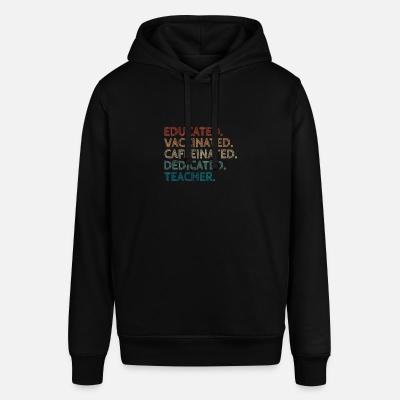 Educated Vaccinated Caffeinated Dedicated Teacher - Sweat à capuche SOUNDER Stanley/Stella Unisexe - noir