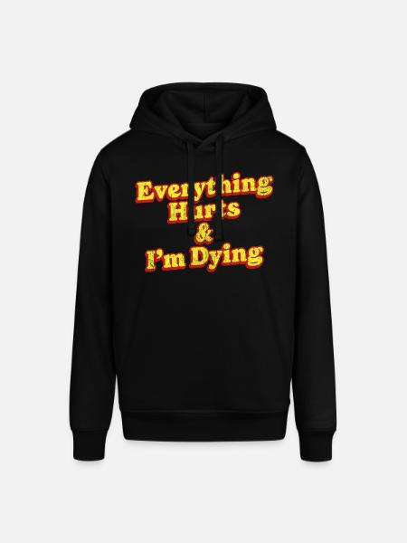 Everything Hurts And I'm Dying Vintage 80s Sarcasm - Stanley/Stella SOUNDER Unisex Hoodie - black
