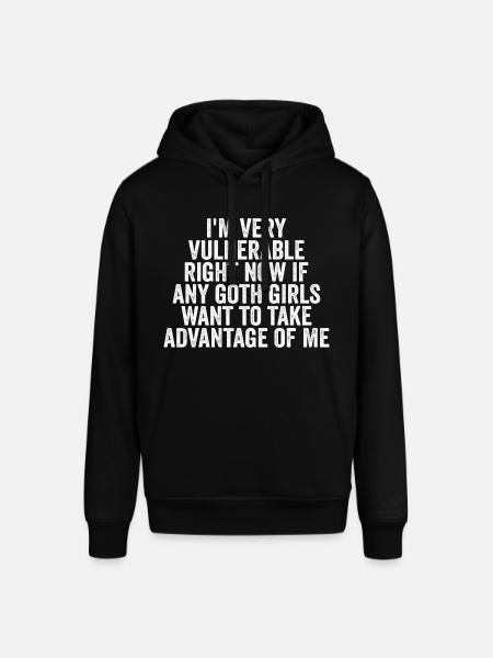 I'm Very Vulnerable rn If Any Goth Girl Take Advan - Stanley/Stella SOUNDER Unisex Hoodie - black