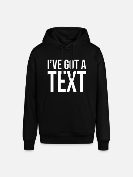 I've got a text - Stanley/Stella SOUNDER Unisex Hoodie - black