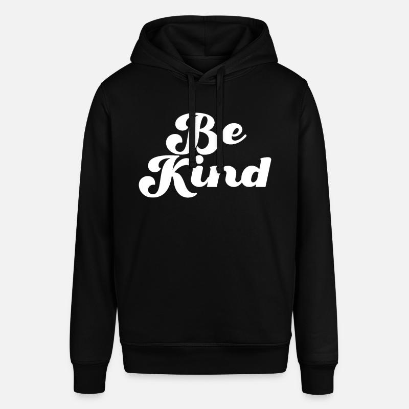 Be Kind Sei freundlich Statement - Stanley/Stella SOUNDER Unisex Hoodie - black