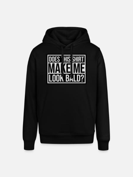 look bald shirt quote - Stanley/Stella SOUNDER Unisex Hoodie - black
