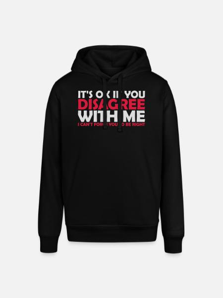 you disagree with me - Stanley/Stella SOUNDER Unisex Hoodie - black