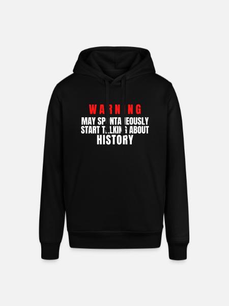 History Warning May Spontaneously Start Talking - Stanley/Stella SOUNDER Unisex Hoodie - black