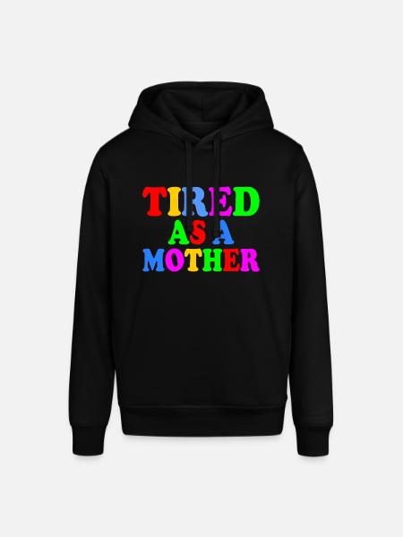 Tired as a mother - Stanley/Stella SOUNDER Unisex Hoodie - black