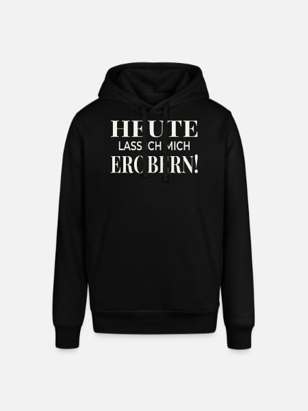 Heute lass ich mich erobern! - Stanley/Stella Unisex Hoodie SOUNDER - Schwarz