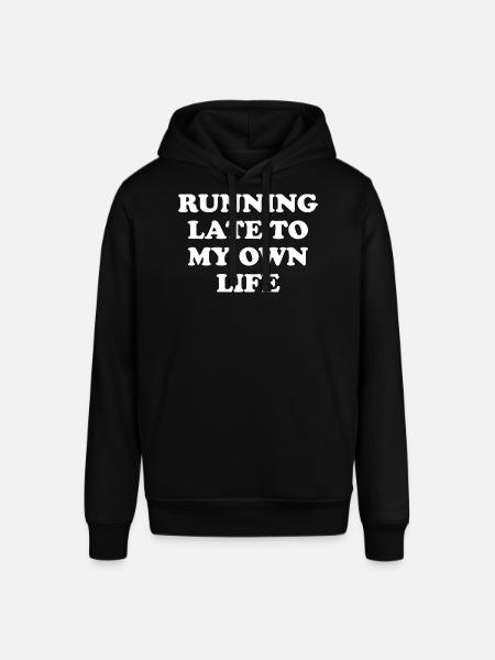 Running Late To My Own Life - Stanley/Stella SOUNDER Unisex Hoodie - black