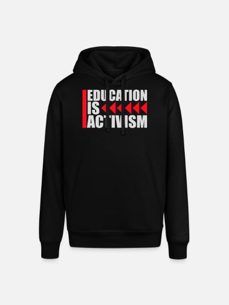 Education Is Activism Bildung Aktivismus Statement - Stanley/Stella SOUNDER Unisex Hoodie - black