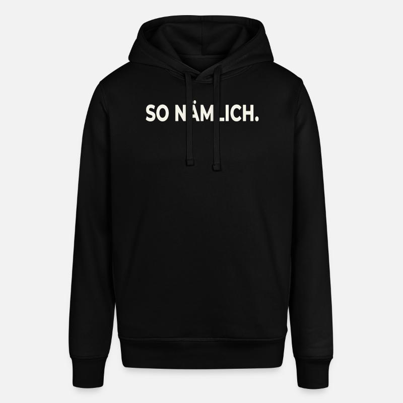 THAT'S HOW IT IS. – Statement Design - Stanley/Stella SOUNDER Unisex Hoodie - black