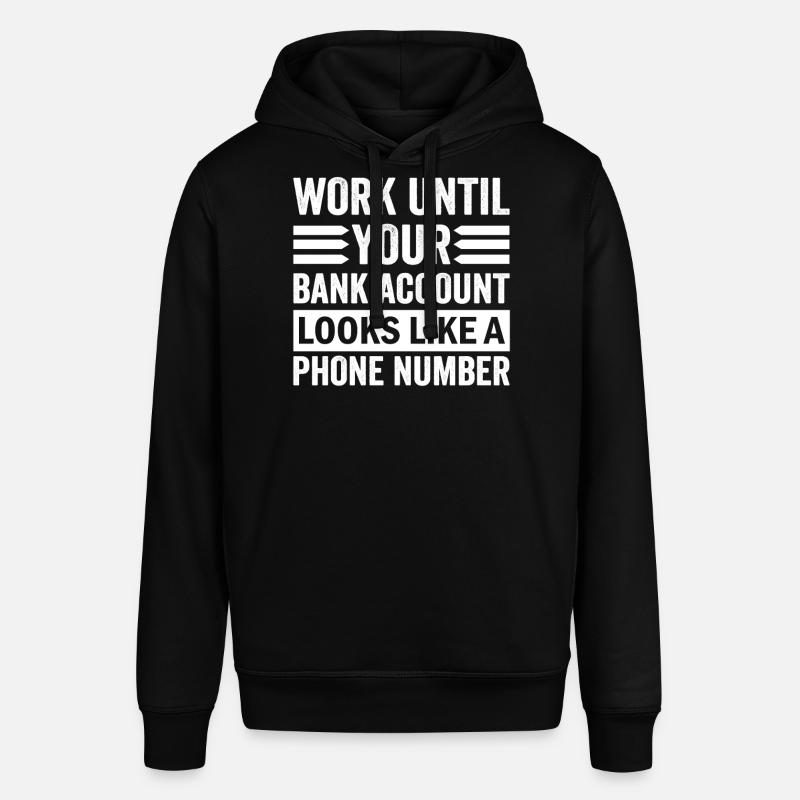 Työskentele, kunnes tilisi näyttää puhelinnumerolta - Stanley/Stella SOUNDER unisex huppari - musta