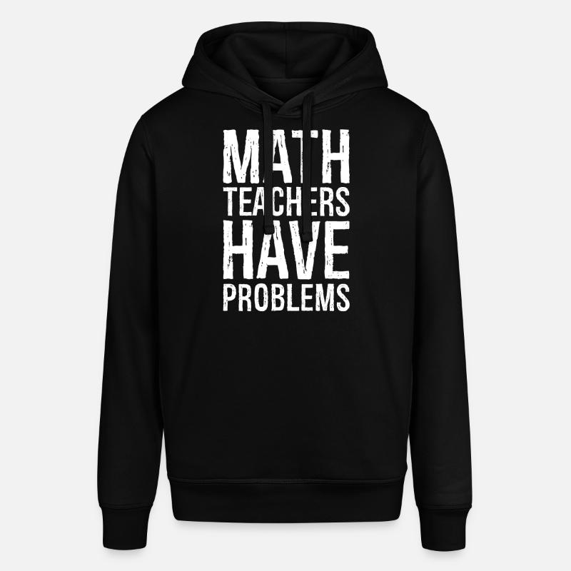 math teachers have problems - Stanley/Stella SOUNDER Unisex Hoodie - black