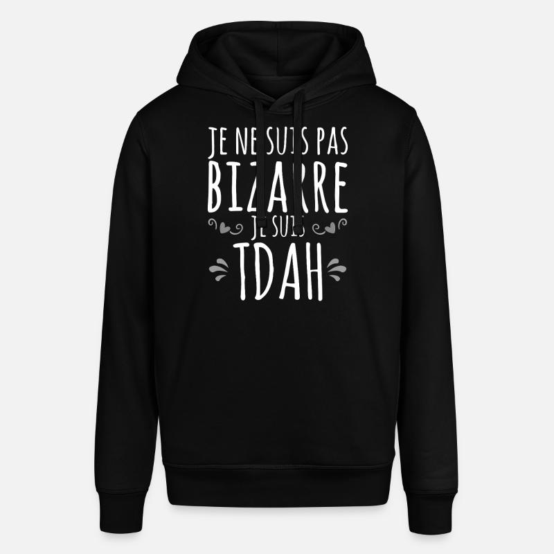 Je suis TDAH - Hyperactif Hyperactivité impulsif - Sweat à capuche SOUNDER Stanley/Stella Unisexe - noir