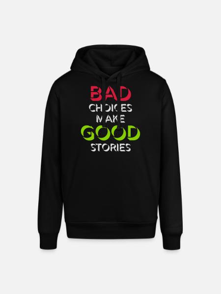 bad decisions great stories - Stanley/Stella SOUNDER Unisex Hoodie - black