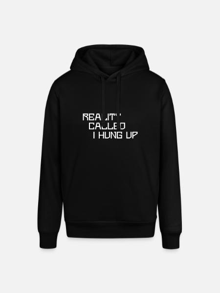 Reality called I hung up - Stanley/Stella SOUNDER Unisex Hoodie - black