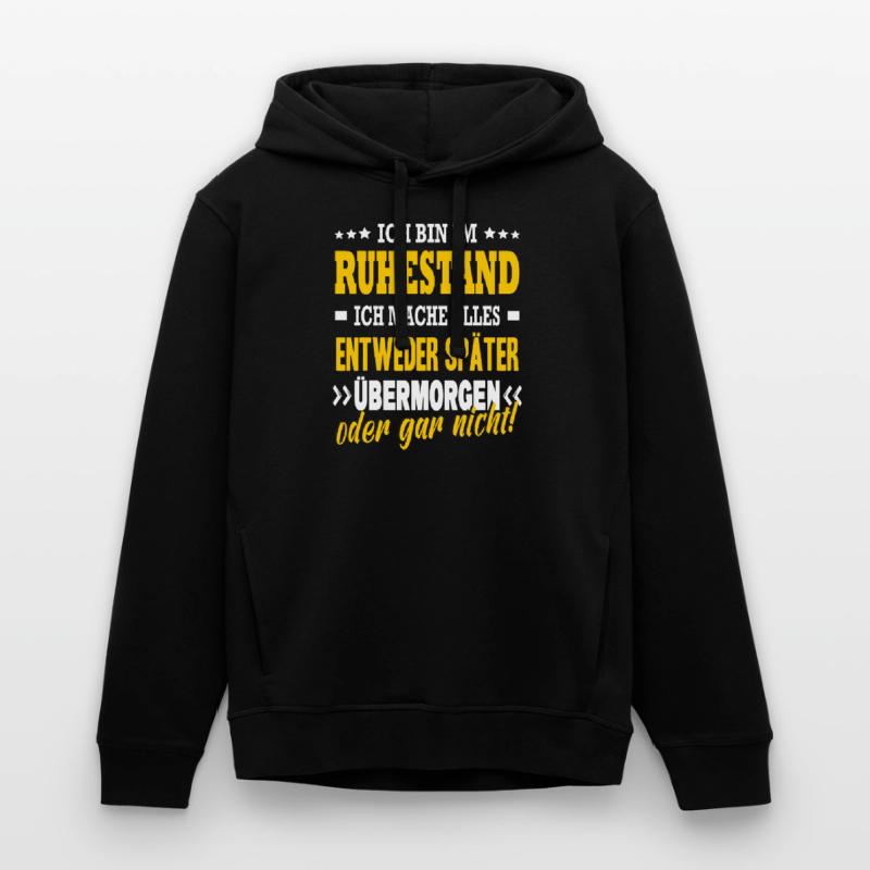 Bin Im Ruhestand Später Übermorgen Oder Gar Nicht Stanley/Stella Unisex Hoodie SOUNDER