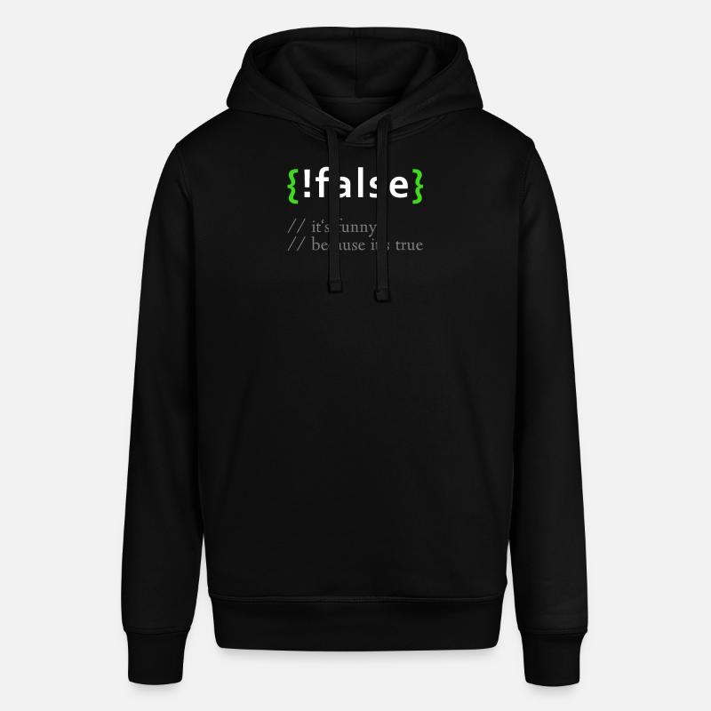 ! False - Lustige Codierung Programmierer Computerprogramm - Stanley/Stella Unisex Hoodie SOUNDER - Schwarz