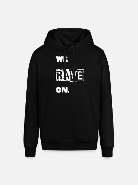 We Rave on. - Stanley/Stella SOUNDER Unisex Hoodie - black