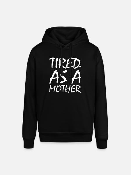 Tired as a mother - Stanley/Stella SOUNDER Unisex Hoodie - black