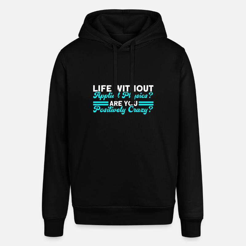 A life without applied physics - Stanley/Stella SOUNDER Unisex Hoodie - black