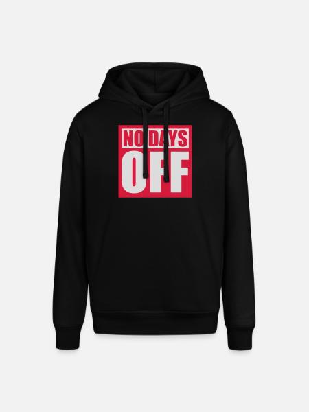 no days off quote - Stanley/Stella SOUNDER Unisex Hoodie - black